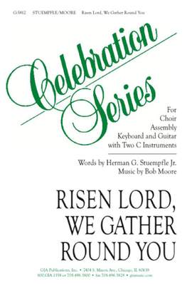 Bob Moore: Risen Lord, We Gather Round You
