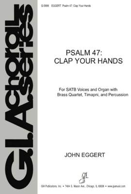 John Eggert: Psalm 47 - Clap Your Hands - Full score