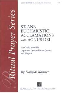 Douglas Kostner: St. Ann Eucharistic Acclamations with Agnus Dei