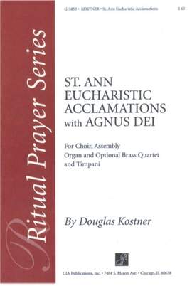 Douglas Kostner: St. Ann Eucharistic Acclamations with Agnus Dei
