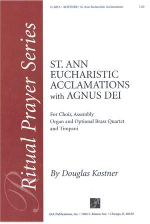 Douglas Kostner: St. Ann Eucharistic Acclamations with Agnus Dei