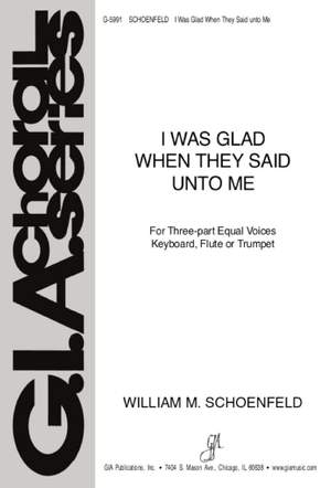 William M. Schoenfeld: I Was Glad When They Said Unto Me