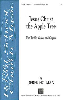 Derek Holman: Jesus Christ the Apple Tree