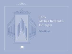 Richard Proulx: Three Alleluia Interludes for Organ