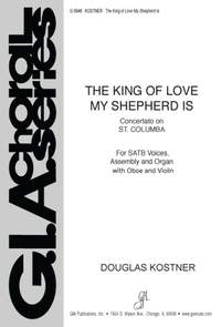 Douglas Kostner: The King of Love My Shepherd Is