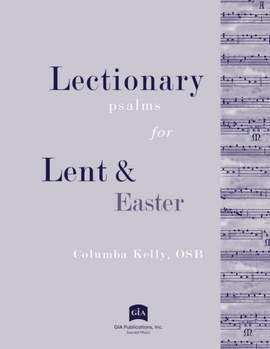 Columba Kelly: Lectionary Psalms for Lent and Easter--Spiral