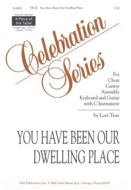 Lori True: You Have Been Our Dwelling Place