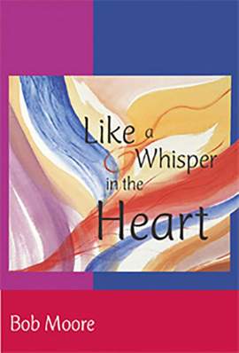 Bob Moore: Like a Whisper in the Heart - Collection
