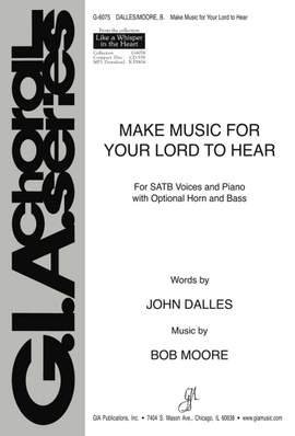 Bob Moore: Make Music for Your Lord to Hear