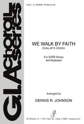 Dennis R. Johnson: We Walk by Faith