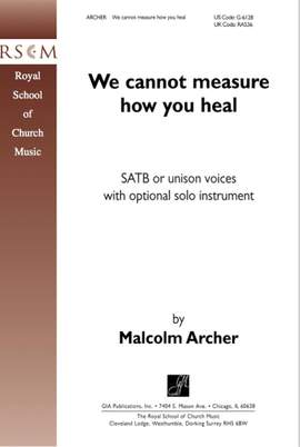 Malcolm Archer_John L. Bell: We Cannot Measure How You Heal