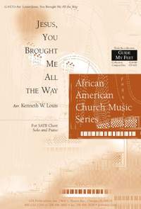 Kenneth W. Louis: Jesus, You Brought Me All the Way