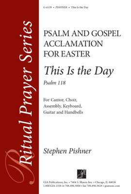 Stephen Pishner: This is the Day - Psalm 118