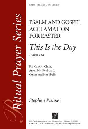 Stephen Pishner: This is the Day - Psalm 118