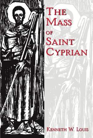 Kenneth W. Louis: The Mass of Saint Cyprian - Assembly Edition