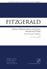 Richard Kenneth Fitzgerald: Alleluia, Hearts and Voices Heavenward Raise