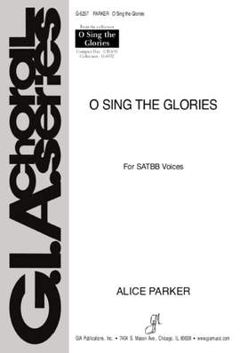 Alice Parker: O Sing the Glories