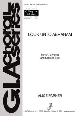 Alice Parker: Look unto Abraham