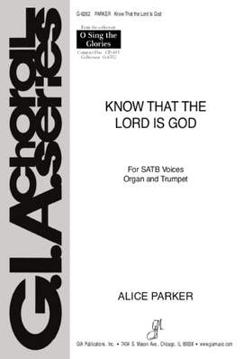 Alice Parker: Know That the Lord Is God