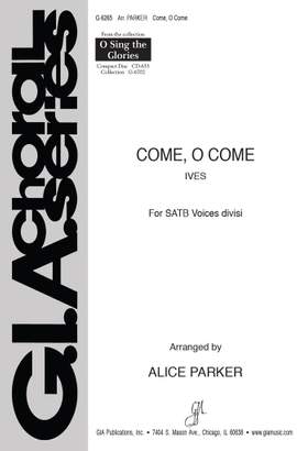 Alice Parker: Come, O Come