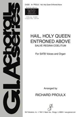 Richard Proulx: Hail, Holy Queen Enthroned