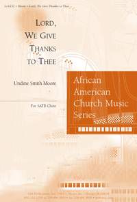 Undine Smith Moore: Lord, We Give Thanks to Thee