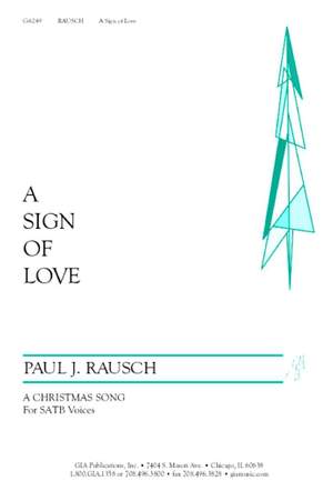 Paul J. Rausch: A Sign of Love
