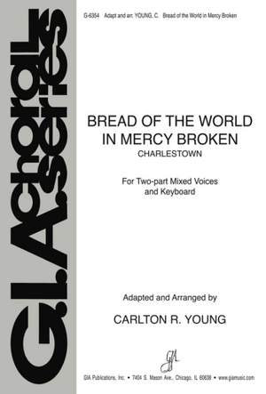 Carlton R. Young: Bread of the World in Mercy Broken