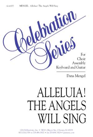 Dana Mengel: Alleluia! The Angels Will Sing!