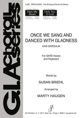 Marty Haugen: Once We Sang and Danced