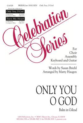 Marty Haugen: Only You, O God