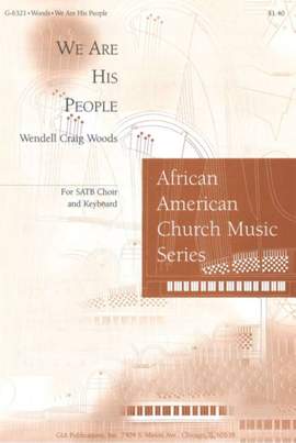 Wendell C. Woods: We Are His People