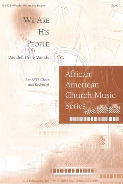 Wendell C. Woods: We Are His People