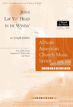 Joseph Joubert: Jesus, Lay Yo' Head in De Winda'