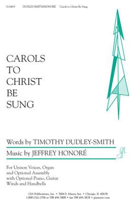 Jeffrey A. Honoré: Carols to Christ Be Sung