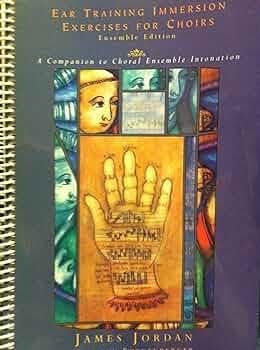 James Jordan_Marilyn Shenenberger: Ear Training Immersion Exercises for Choirs