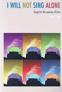 John L. Bell: I Will Not Sing Alone