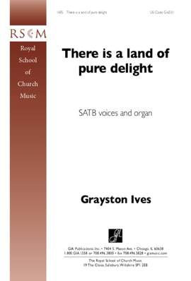 Grayston Ives: There Is a Land of Pure Delight