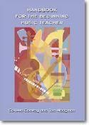 Colleen M. Conway_Thomas Hodgman: Handbook for the Beginning Music Teacher