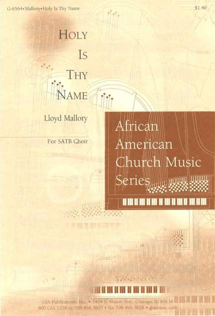 Lloyd Mallory: Holy Is Thy Name
