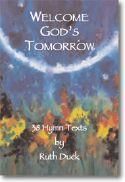 Ruth Duck: Welcome God's Tomorrow