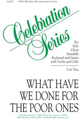 Lori True: What Have We Done for the Poor Ones