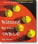 Neil Paynter: Blessed Be Our Table