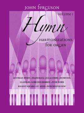 John Ferguson: Hymn Harmonizations for Organ, Volume 1