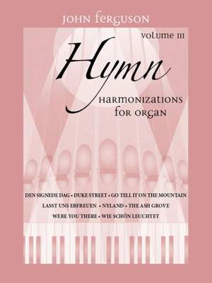 John Ferguson: Hymn Harmonizations for Organ, Volume 3