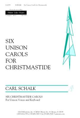 Carl Schalk: Six Unison Carols for Christmastide