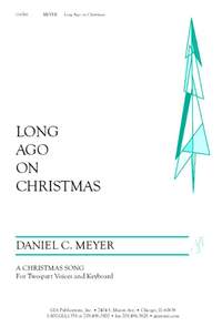 Daniel C. Meyer: Long Ago on Christmas