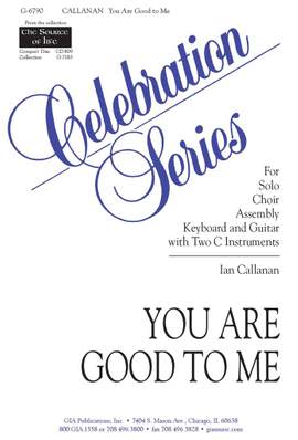 Ian Callanan: You Are Good to Me