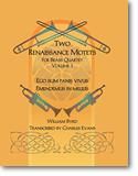 William Byrd: Two Renaissance Motets for Brass Quartet, Vol 1