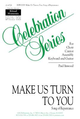 Paul Inwood: Make Us Turn to You: Song of Repentance